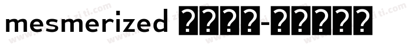 mesmerized 字体下载字体转换